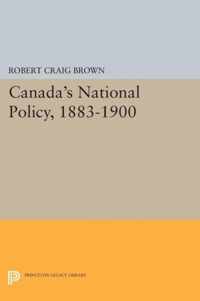 Canada`s National Policy, 1883-1900