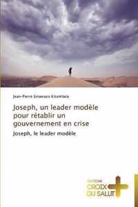Joseph, un leader modele pour retablir un gouvernement en crise
