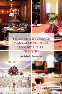 Food and Beverage Management in the Luxury Hotel Industry