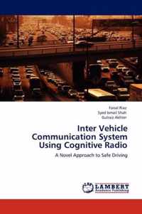 Inter Vehicle Communication System Using Cognitive Radio