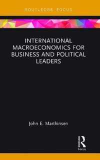 International Macroeconomics for Business and Political Leaders