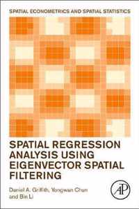 Spatial Regression Analysis Using Eigenvector Spatial Filtering