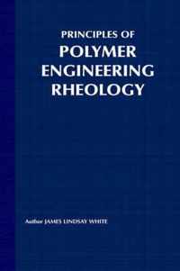 Principles Of Polymer Engineering Rheology