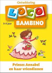 Loco Bambino  -  Prinses Annabel en haar vriendinnen 3-5- jaar