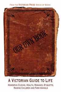Our Own Book - A Victorian Guide to Life
