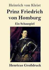 Prinz Friedrich von Homburg (Grossdruck)