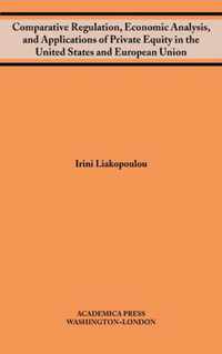 Comparative Regulation, Economic Analysis, and Applications of Private Equity in the United States and European Union