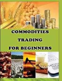 Commodities Trading for Beginners