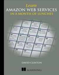 Learn Amazon Web Services in a Month of Lunches