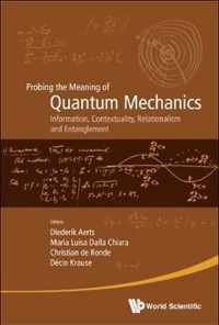Probing The Meaning Of Quantum Mechanics