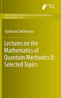 Lectures on the Mathematics of Quantum Mechanics II