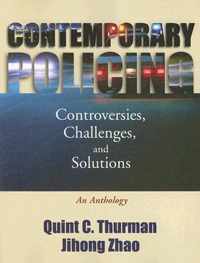 Contemporary Policing: Controversies, Challenges, and Solutions