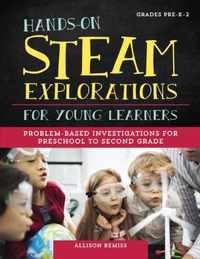 Hands-On STEAM Explorations for Young Learners