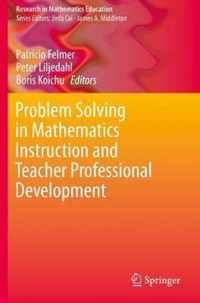 Problem Solving in Mathematics Instruction and Teacher Professional Development