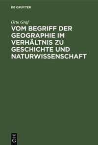 Vom Begriff Der Geographie Im Verhaltnis Zu Geschichte Und Naturwissenschaft