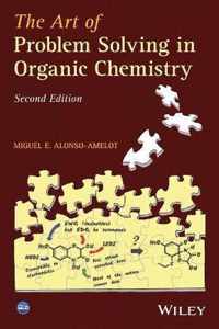The Art of Problem Solving in Organic Chemistry