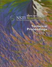 Technical Proceedings of the 2004 NSTI Nanotechnology Conference and Trade Show, Volume 1