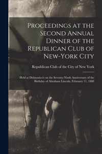 Proceedings at the Second Annual Dinner of the Republican Club of New-York City