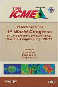 Proceedings of the 1st World Congress on Integrated Computational Materials Engineering (ICME)