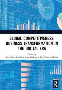 Global Competitiveness: Business Transformation in the Digital Era