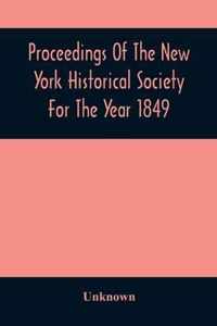 Proceedings Of The New York Historical Society For The Year 1849