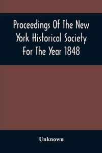 Proceedings Of The New York Historical Society For The Year 1848