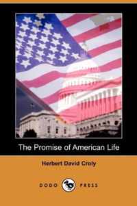 The Promise of American Life (Dodo Press)