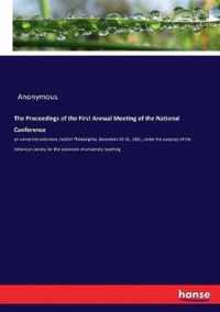 The Proceedings of the First Annual Meeting of the National Conference