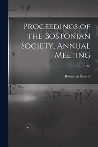 Proceedings of the Bostonian Society, Annual Meeting; 1903