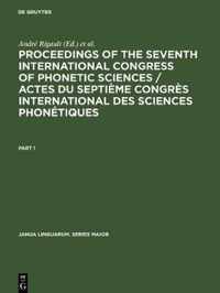 Proceedings of the seventh International Congress of Phonetic Sciences / Actes du Septieme Congres international des sciences phonetiques