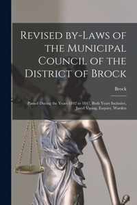 Revised By-laws of the Municipal Council of the District of Brock [microform]