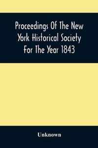 Proceedings Of The New York Historical Society For The Year 1843