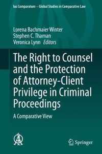 The Right to Counsel and the Protection of Attorney-Client Privilege in Criminal Proceedings