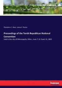 Proceedings of the Tenth Republican National Convention