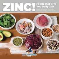 Zinc! Foods That Give You Daily Zinc - Healthy Eating for Kids - Children's Diet & Nutrition Books