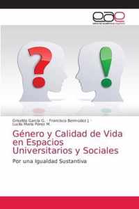 Genero y Calidad de Vida en Espacios Universitarios y Sociales