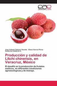 Produccion y calidad de Litchi chinensis, en Veracruz, Mexico