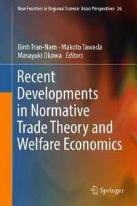 Recent Developments in Normative Trade Theory and Welfare Economics