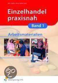 Einzelhandel praxisnah. Arbeitsmaterialien zu Band 1 Arbeitsbuch