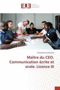 Maitre du CEO. Communication ecrite et orale. Licence III