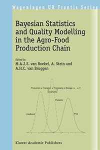 Bayesian Statistics and Quality Modelling in the Agro-Food Production Chain
