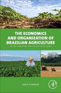 The Economics and Organization of Brazilian Agriculture