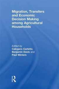 Migration, Transfers and Economic Decision Making Among Agricultural Households