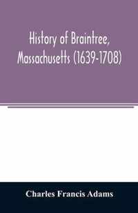 History of Braintree, Massachusetts (1639-1708)