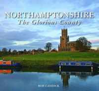 Northamptonshire - The Glorious County