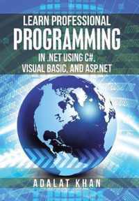 Learn Professional Programming in .Net Using C#, Visual Basic, and Asp.Net