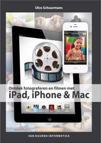 Ontdek! - Ontdek fotograferen en filmen met de iPad iPhone en Mac