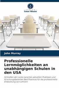 Professionelle Lernmoeglichkeiten an unabhangigen Schulen in den USA