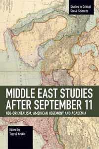 Middle East Studies After September 11: Neo-Orientalism, American Hegemony and Academia
