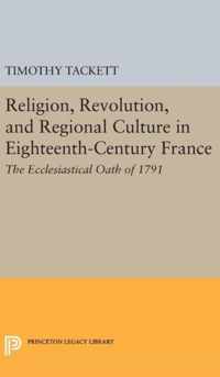 Religion, Revolution, and Regional Culture in Ei - The Ecclesiastical Oath of 1791